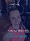 Why you still aren't showing up -Nichole Carlson