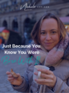 Just because you know you were born for it - Nichole Carlson