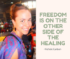 Freedom is on the other side of the healing. -Nichole Carlson